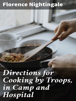 cover image of Directions for Cooking by Troops, in Camp and Hospital